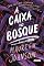 Livro A caixa no bosque – Uma nova história da série Cordialmente Cruel