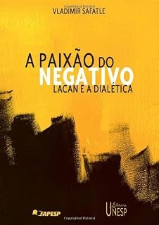Livro A paixão do negativo: Lacan e a dialética