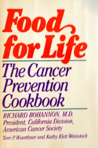 Food for Life: The Cancer Prevention Cookbook by Richard Bohannon (Hardcover)