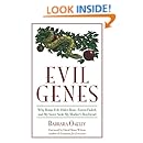 Evil Genes: Why Rome Fell, Hitler Rose, Enron Failed, and My Sister Stole My Mother's Boyfri end