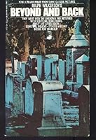 Beyond and back : those who died and lived to tell it 0918818001 Book Cover