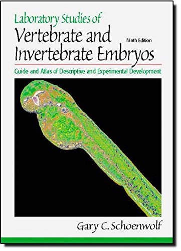 Laboratory Studies of Vertebrate and Invertebrate Embryos: Guide and Atlas of Descriptive and Experimental Development (9th Edition), by G