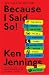 Because I Said So!: The Truth Behind the Myths, Tales, and Warnings Every Generation Passes Down to Its Kids - Book by Ken Jennings