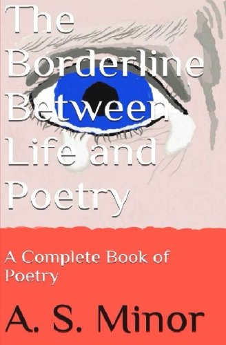 The Borderline Between Life and Poetry: A Complete Book of Poetry The Borderline Between Life and Poetry: A Complete Book of Poetry