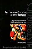 Les hommes s'en vont, la terre demeure: Societe et structure fonciere dans le sud du Jura, 1750-1830 by 