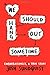 By Josh Sundquist We Should Hang Out Sometime: Embarrassingly, a true story [Hardcover]