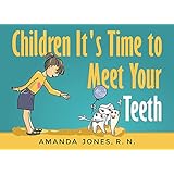 Children It's Time to Meet Your Teeth