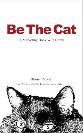 Amazon Com Be The Cat A Marketing Book With Claws Slow