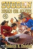 Sudden - Dead or Alive (A Sudden Western Book 4)