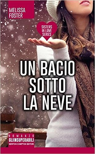 Melissa Foster - Sisters in love vol.01. Un bacio sotto la neve (2014)