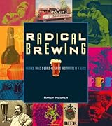 Radical Brewing: Recipes, Tales and World-Altering Meditations in a Glass