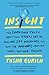 Insight: The Surprising Truth About How Others See Us, How We See Ourselves, and Why the  Answers Matter More Than We Think primary