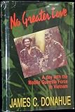 No Greater Love : A day with the Mobile Guerrilla Force in Vietnam