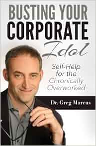 Busting Your Corporate Idol Self Help For The Chronically