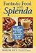 Fantastic Food with Splenda: 160 Great Recipes for Meals Low in Sugar, Carbohydrates, Fat, and Calor by Marlene Koch
