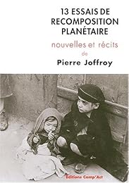 13 essais de recomposition planétaire
