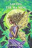 Saving Tir na nOg (The Chosen Ones) (Volume 1) by Kimberly S. Ruff