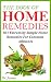 The Book Of Home Remedies: 101 Extremely Simple Home Remedies For Common Ailments (Health)