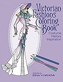 Victorian Fashions Coloring Book: Costume History Inspiration (Fashion Inspiration) (Volume 1) by Irina V. Ivanova