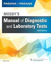 Mosby's Manual of Diagnostic and Laboratory Tests, 6e Mosby's Manual of Diagnostic and Laboratory Tests, 6e