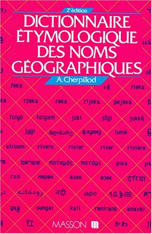 Dictionnaire étymologique des noms géographiques by (Hardcover)