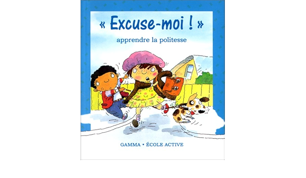 Excuse Moi Apprendre La Politesse Moses Brian Amazon Ca Livres