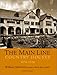 The Main Line: Country Houses 1870-1930
