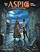 Aspic, détectives de l'étrange, Tome 1 : La Naine aux ectoplasmes by 