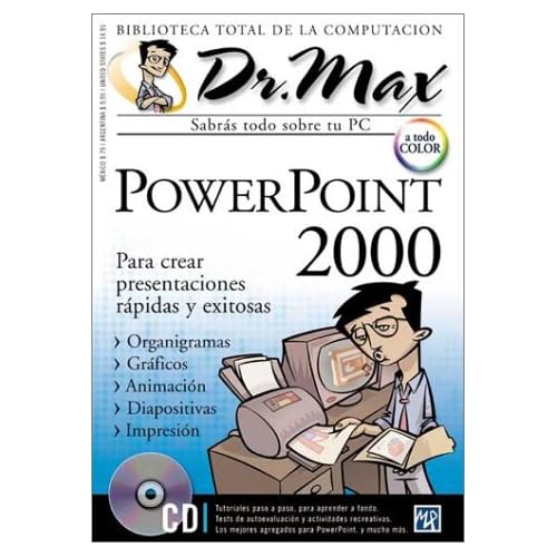 Dr. Max: Powerpoint 2000: Para Crear Presentaciones Rapidas Y Exitosas: 15 (Dr. Max: Biblioteca Total de la Computacion) Dr. Max: Powerpoint 2000: Para Crear Presentaciones Rapidas Y Exitosas: 15 (Dr. Max: Biblioteca Total de la Computacion)