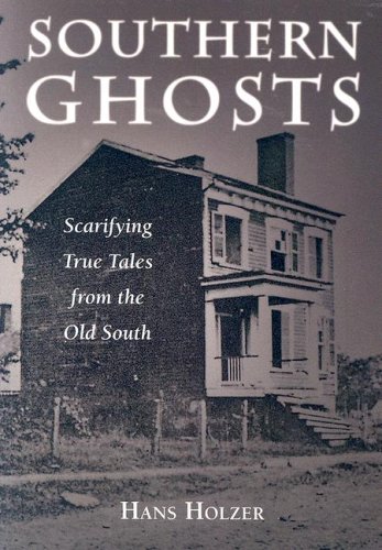 Southern Ghosts: Scarifying True Tales from the Old South by Hans Holzer (Paperback)