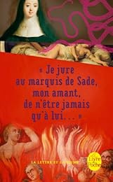 " Je jure au marquis de Sade, mon amant, de n'être jamais qu'à lui"