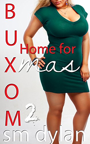 Buxom 2: Home for Xmas, by S.M. Dylan