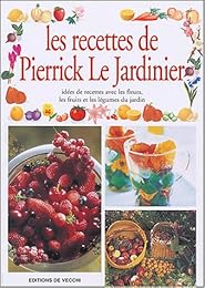 Les  recettes de Pierrick le Jardinier