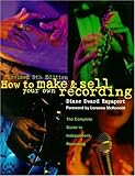 How to Make and Sell Your Own Recording (5th Edition) by