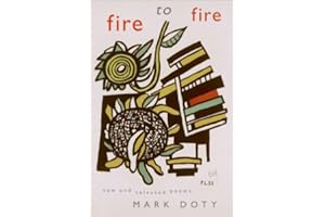 Fire to Fire: New and Selected Poems—A National Book Award Winner