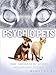 Psychic Pets: True Accounts of the Paranormal Power of Animals by 