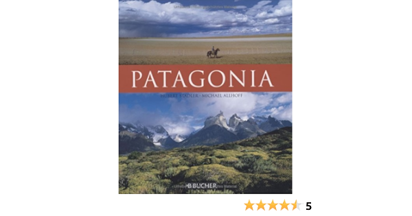 Patagonia Stadler Hubert Alhoff Michael 9783765815904 Amazon Com Books