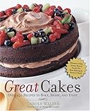 Great Cakes: Over 250 Recipes to Bake, Share, and Enjoy by