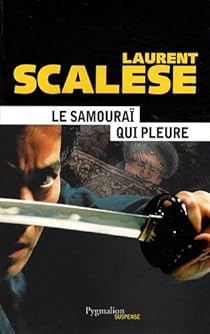 Le Samourai Qui Pleure Laurent Scalese Babelio