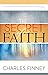 The Secret of Faith by Charles G. Finney