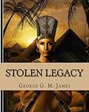 Stolen Legacy: with Illustrations by 
