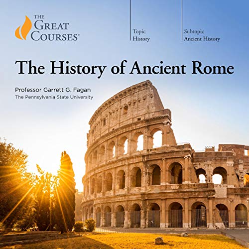 The History of Ancient Rome The History of Ancient Rome