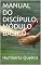 Livro MANUAL DO DISCÍPULO, MÓDULO BÁSICO