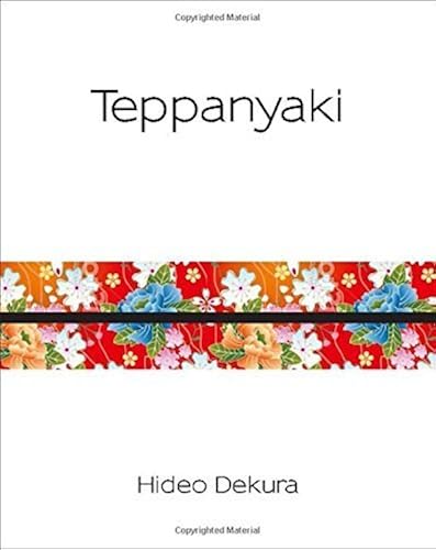 Download Teppanyaki: Modern and Traditional Japanese Cuisine (Silk) by Dekura, Hideo (2014) Hardcover PDF
