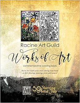 Buy Racine Art Guild Coloring Book Racine Artists Create Coloring Pages Based On Their Paintings Drawings Prints And Mosaics Book Online At Low Prices In India Racine Art Guild Coloring Book