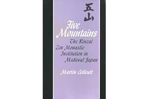 Five Mountains: The Rinzai Zen Monastic Institution in Medieval Japan (Harvard East Asian Monographs)