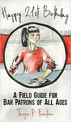 Happy 21st Birthday A Field Guide For Bar Patrons Of All - 
