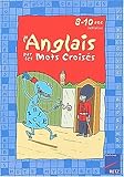 L'anglais par les mots croisés 8-10 ans by 