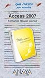 Access 2007 (Guia Practica Para Usuarios/ Practical Guide for Users) (Spanish Edition) by 