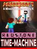 Minecraft - Redstone Time Machine. A Minecraft Novel